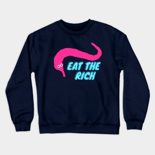 Worm on a string eat the rich pink Crewneck Sweatshirt